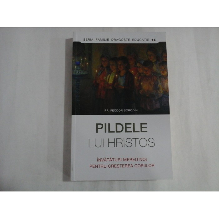 PILDELE LUI HRISTOS - PR. FEODOR BORODIN
